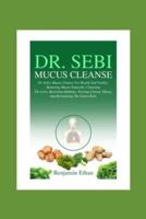 Dr. Sebi Mucus Cleanse