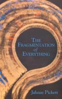 The Fragmentation of Everything