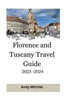 Florence and Tuscany Travel Guide 2023 - 2024