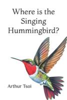 Where Is the Singing Hummingbird?