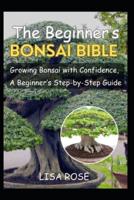 The Beginner's Bonsai Bible