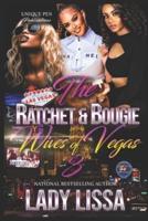 The Ratchet & Bougie Wives of Vegas 3