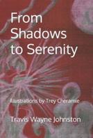 From Shadows to Serenity