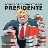 Todos Los Documentos Del Presidente