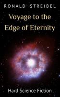 Voyage to the Edge of Eternity