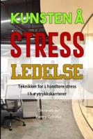 Kunsten Å Stress Ledelse