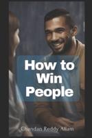 How to Win People