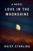 Love in the Moonshine
