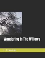 Wandering In The Willows