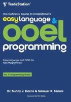 The Definitive Guide to TradeStation's EasyLanguage & OOEL Programming