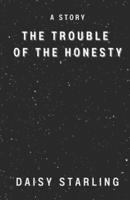 The Trouble Of The Honesty