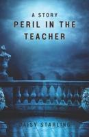 Peril In The Teacher