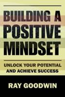 Building A Positive Mindset