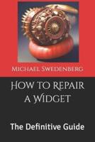 How to Repair a Widget