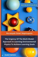 The Urgency Of The Multi-Model Approach In Learning Environmental Physics To Achieve Learning Goals