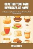 Crafting Your Own Beverages at Home