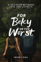 For Belcy or For Worst