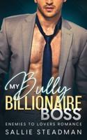 My Bully Billionaire Boss