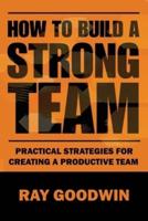 How To Build a Strong Team