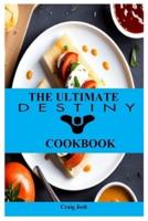 The Ultimate Destiny Cookbook