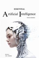Essential Artificial Intelligence for Rookies