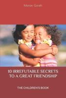 10 Irrefutable Secrets to a Great Friendship