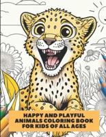 Happy and Playful Animals Coloring Book for Kids of All Ages