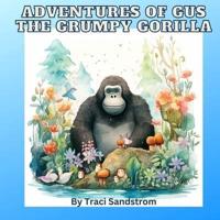 Adventures of Gus the Grumpy Gorilla