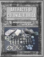 Artifacts Of Colonial Florida 1500S - 1800S