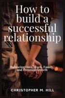 How to Build a Successful Relationship