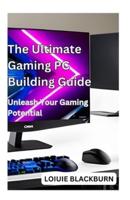 The Ultimate Gaming PC Building Guide