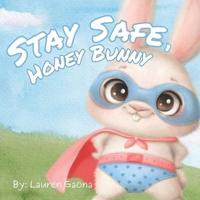 Stay Safe, Honey Bunny
