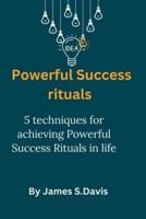 Powerful Success Rituals
