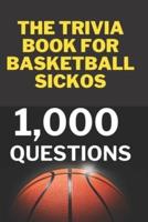 The Trivia Book for Basketball Sickos