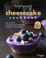 Amazing Cheesecake Cookbook