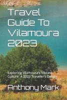 Travel Guide To Vilamoura 2023