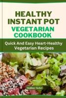 Healthy Instant Pot Vegetarian Cookbook