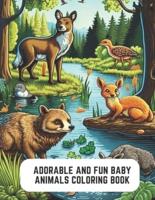 Adorable and Fun Baby Animals Coloring Book