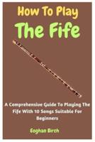 How To Play The Fife