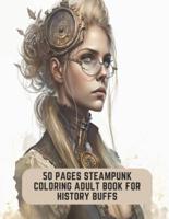 50 Pages Steampunk Coloring Adult Book for History Buffs