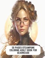 50 Pages Steampunk Coloring Adult Book for Gearheads