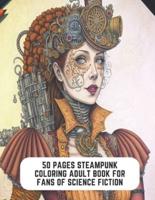 50 Pages Steampunk Coloring Adult Book for Fans of Science Fiction