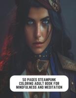 50 Pages Steampunk Coloring Adult Book for Mindfulness and Meditation