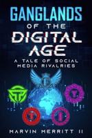 Ganglands of the Digital Age