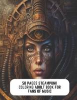 50 Pages Steampunk Coloring Adult Book for Fans of Music