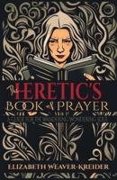 The Heretic's Book of Prayer