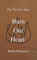 Burn Our Heart