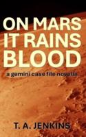 On Mars It Rains Blood