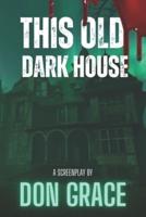 This Old Dark House