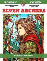 Positive Coloring Book for Children Ages 6-12 - Elven Archers - Many Colouring Pages
